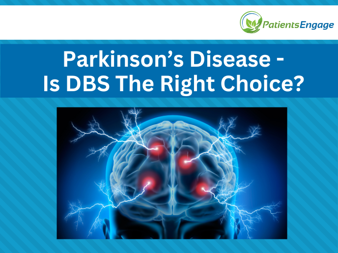 Is DBS The Right Choice For Parkinsons Disease | PatientsEngage