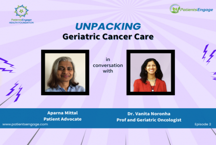 Pic of the podcast episode Unpacking Geriatric Cancer Care with the host Aparna Mittal and the guest Dr Vanita Noronha  