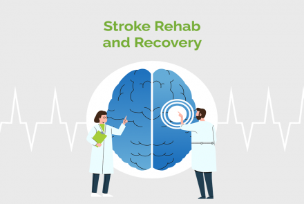 Stroke Rehab and Recovery